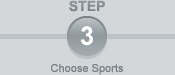 STEP 3: Choose Sports